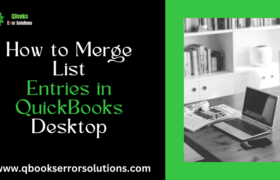 Learn the Procedure to Merge list Entries in QuickBooks Desktop