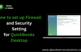 How to Set Up Firewall and Security Settings for QuickBooks Desktop?