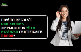 How to Fix QuickBooks Application with Revoked Certificate Error?
