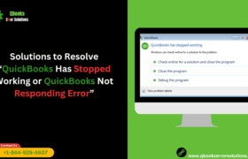 How to Fix QuickBooks has Stopped Working or Not Responding Error?