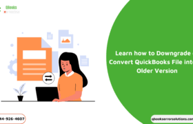How to Convert your QuickBooks File into an Older Version?