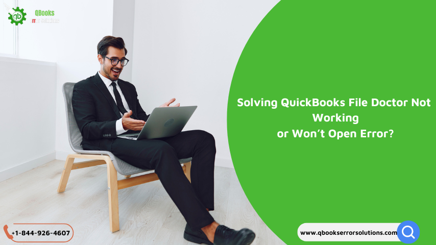How to Troubleshoot QuickBooks File Doctor Not Working or Won’t Open Error?